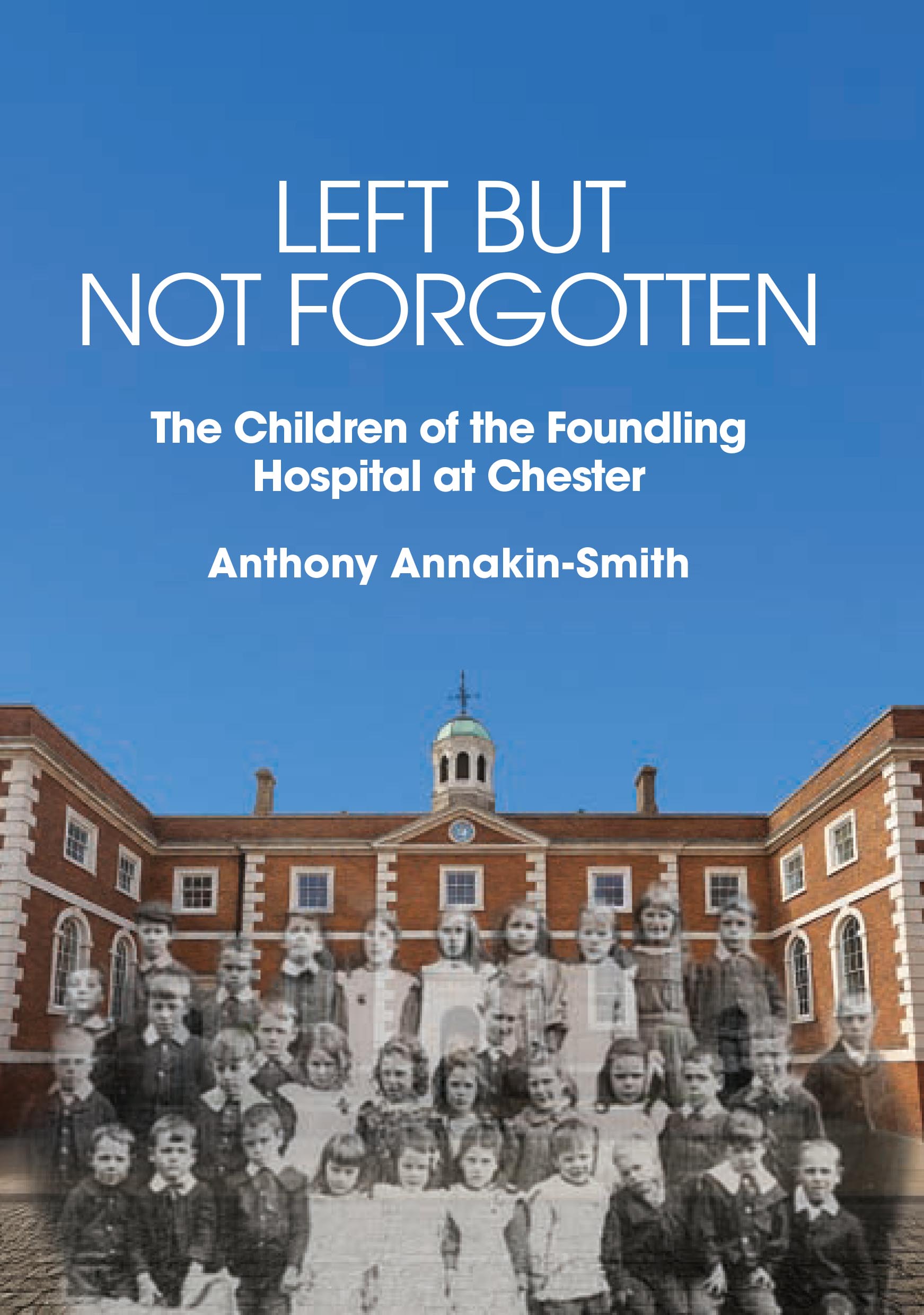 Left But Not Forgotten: The Children of the Foundling Hospital at Chester